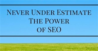 Never Under Estimate the Power of SEO