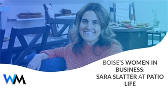 Boise’s Women In Business: Sara Slatter at Patio Life