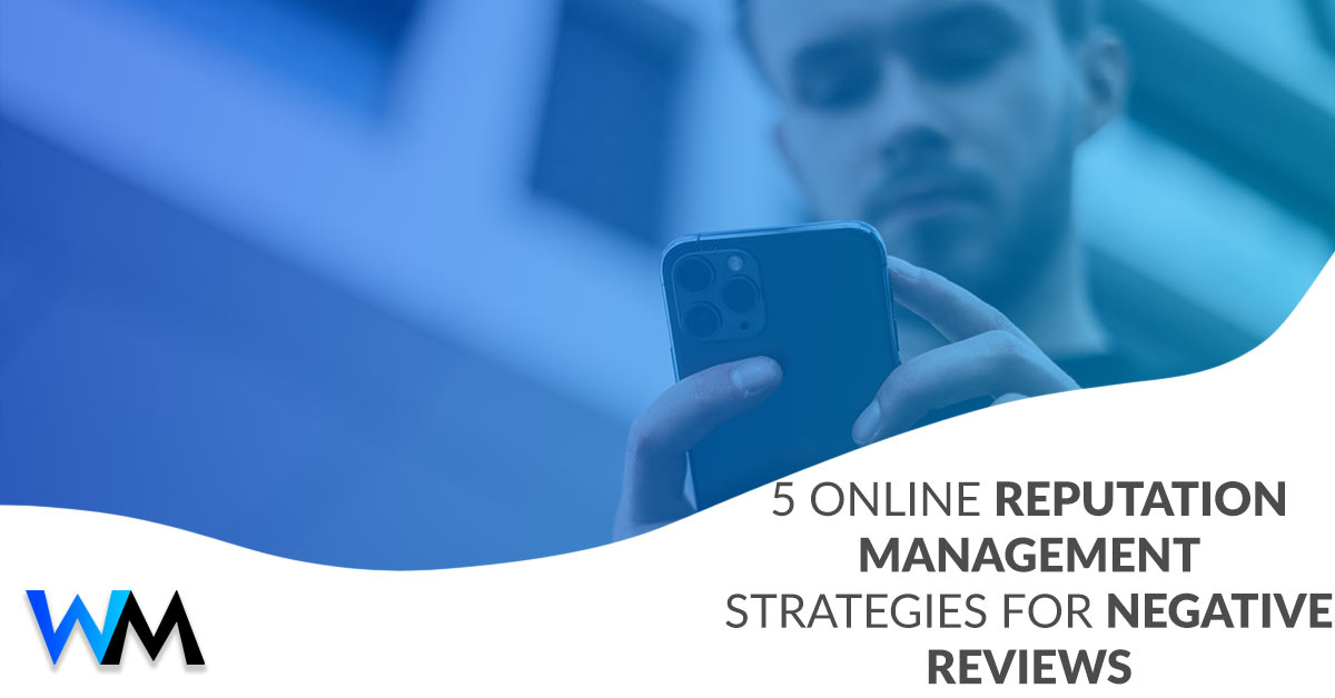 5 Online Reputation Management Strategies for Negative Reviews
