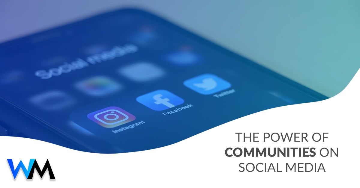 The Power of Communities on Social Media & Why Social Connections Matter